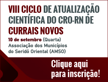 VIII CICLO DE ATUALIZAÇÃO CIENTÍFICA DO CRO-RN DE CURRAIS NOVOS