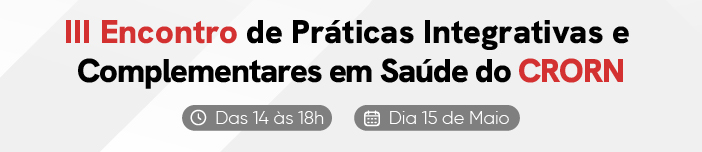 III Encontro das Práticas Integrativas e Complementares em Saúde