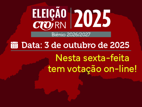 Faltam dois dias para a eleição 2025 do CRO-RN