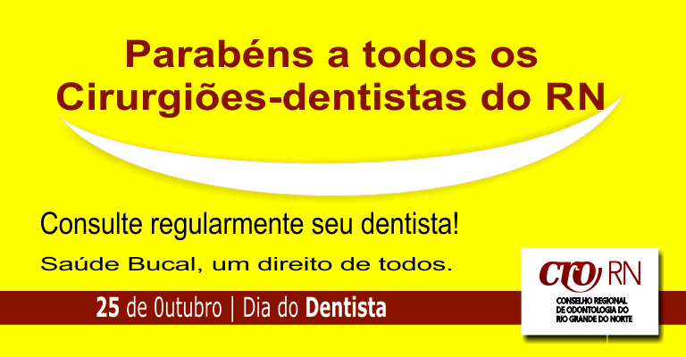 Parabéns a todos os cirurgiões-dentistas do RN pelo seu dia