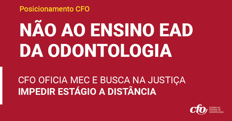 CFO oficia ao MEC e busca na justiça impedir estágio na modalidade EaD em Odontologia