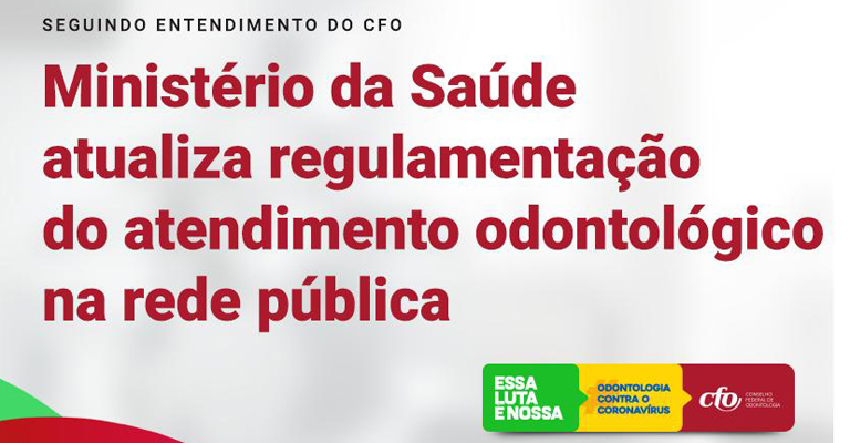 Ministério da Saúde atualiza regulamentação do atendimento odontológico no SUS sob orientação do CFO