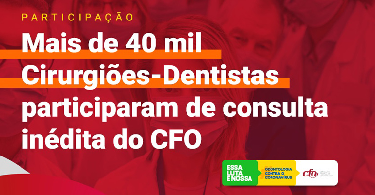 Consulta inédita do CFO mobiliza participação expressiva de Cirurgiões-Dentistas em todo o país