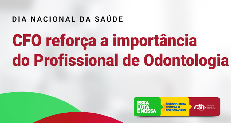 Dia Nacional da Saúde: a importância do profissional de Odontologia no cuidado integral à saúde