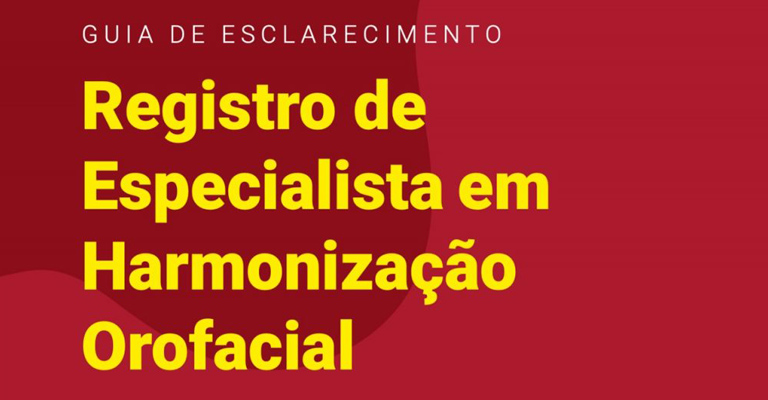 CFO apresenta Guia de Esclarecimento sobre o registro de especialista em Harmonização Orofacial