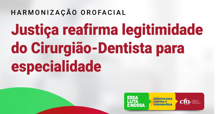 Justiça reafirma legitimidade do Cirurgião-Dentista para exercício da Harmonização Orofacial