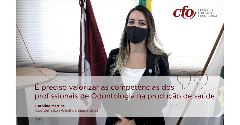 Coordenadora Nacional de SB defende a valorização das competências dos profissionais de Odontologia