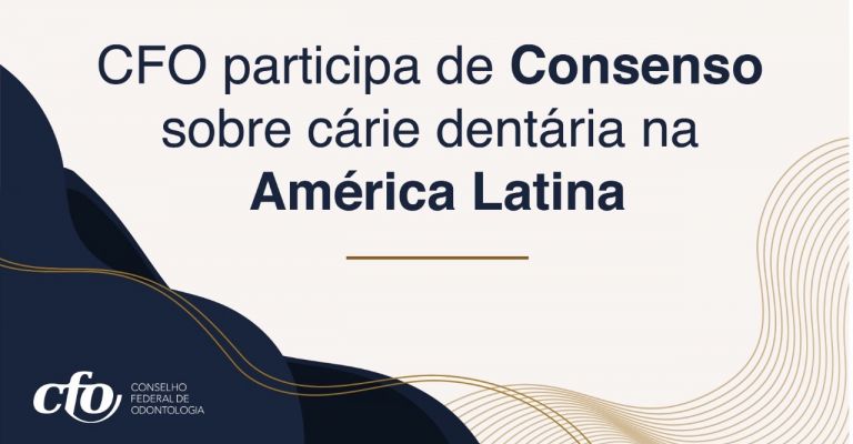 CFO participa de Consenso sobre cárie dentária na América Latina