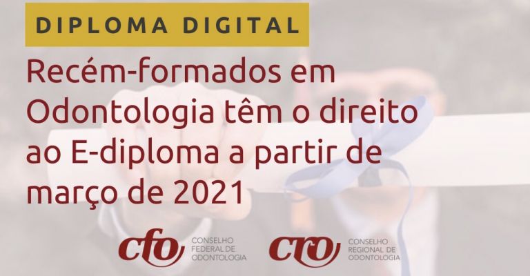 Recém-formados em Odontologia têm o direito ao diploma digital a partir de março de 2021