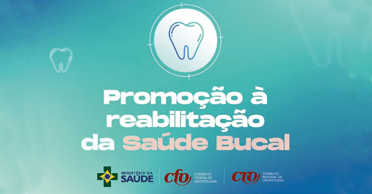 Brasil Sorridente: CFO evidencia avanços na promoção à reabilitação da saúde bucal da rede pública de saúde