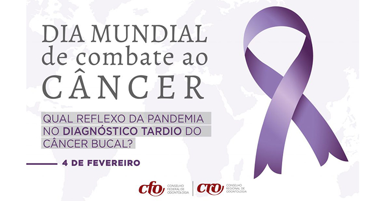 Dia Mundial de Combate ao Câncer: qual reflexo da pandemia no diagnóstico tardio do câncer bucal?