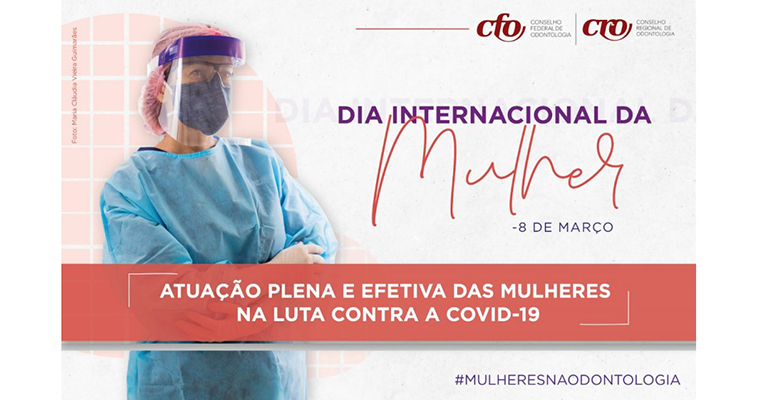 Dia Internacional da Mulher: atuação plena e efetiva das mulheres na luta contra a covid-19