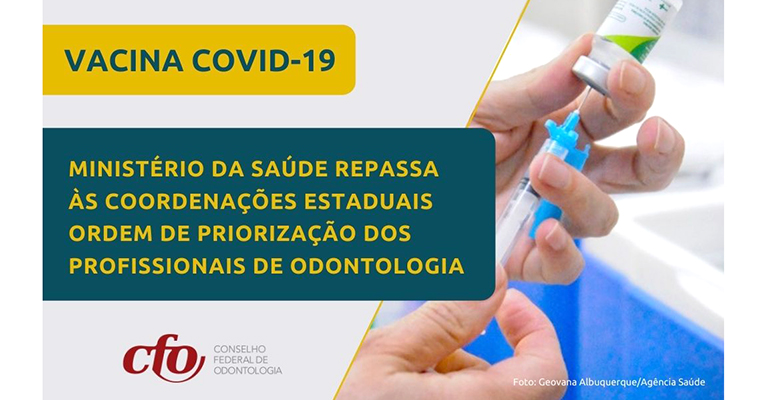 Vacina covid-19: Ministério da Saúde repassa às coordenações estaduais ordem de priorização dos profissionais de Odontologia