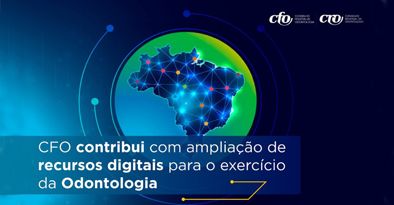 CFO contribui com ampliação de recursos digitais para o exercício da Odontologia