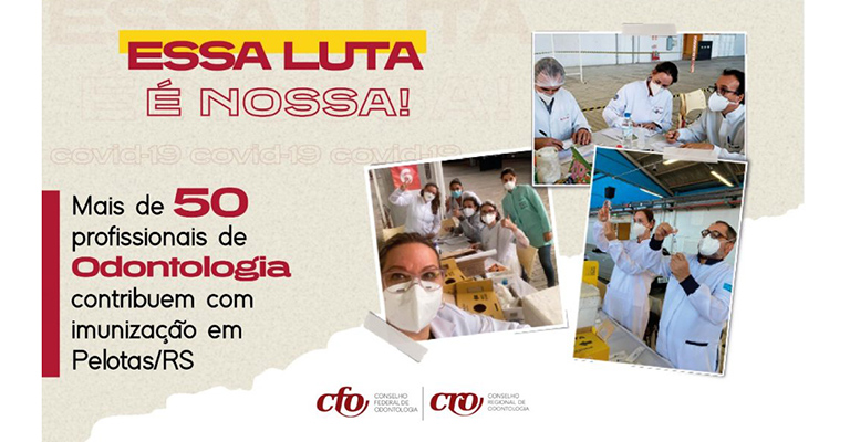Profissionais de Odontologia contribuem com imunização de grupos prioritários da covid-19 em Pelotas/RS