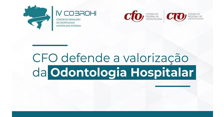 CFO participa do IV Congresso Brasileiro de Odontologia Hospitalar e Intensiva
