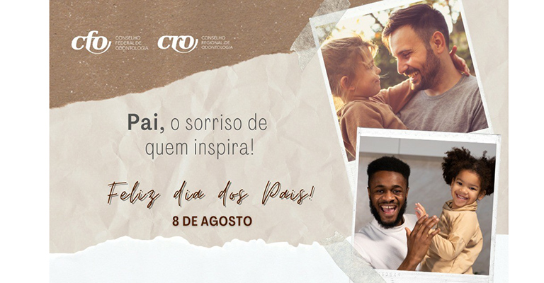 Sistema CFO/CROs presta homenagem: Feliz Dia dos Pais