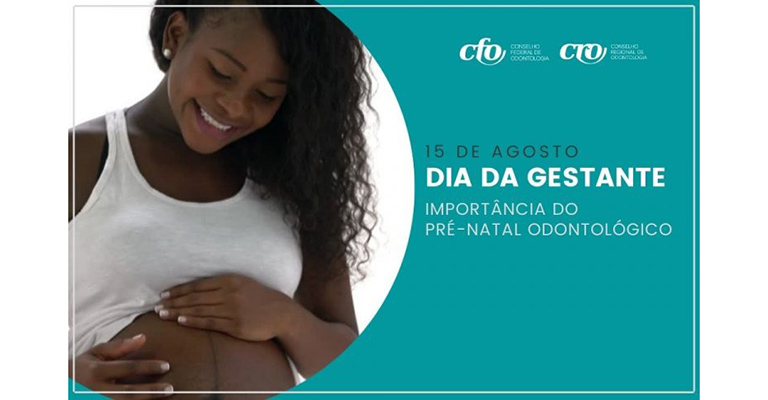 Dia da Gestante: pré-natal odontológico previne problemas de saúde da mãe e do bebê