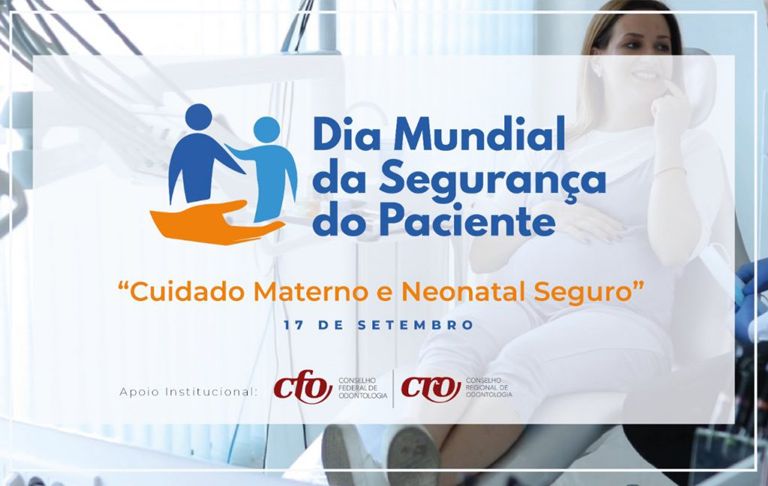Dia Mundial da Segurança do Paciente: Conselhos de Odontologia ampliam consciência global sobre segurança materna e neonatal
