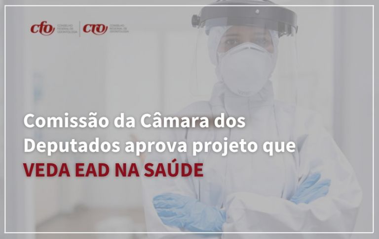 Comissão da Câmara dos Deputados aprova projeto que VEDA EAD NA SAÚDE