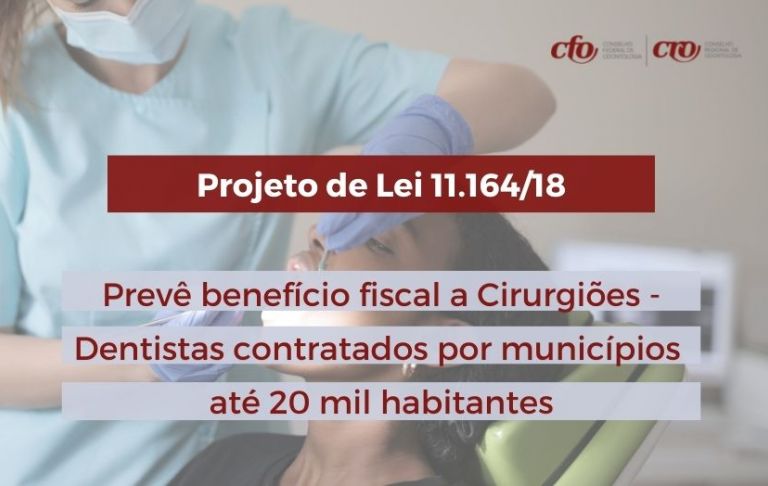 Aprovado parecer de relator de PL que concede Incentivo fiscal para Cirurgiões-dentistas 