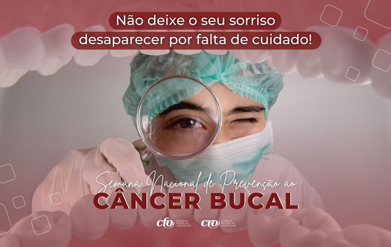 Semana Nacional de Prevenção do Câncer Bucal: a informação é a maior aliada no combate à doença