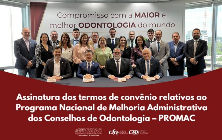 CFO lança Programa Nacional de Melhoria Administrativa dos Conselhos de Odontologia – PROMAC