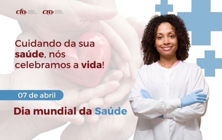 Dia Mundial da Saúde: a importância da Odontologia para a promoção da saúde de forma geral