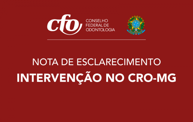 NOTA DE ESCLARECIMENTO – INTERVENÇÃO NO CRO-MG