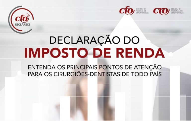 Declaração do Imposto de Renda: Entenda os principais pontos de atenção para os cirurgiões-dentistas de todo país