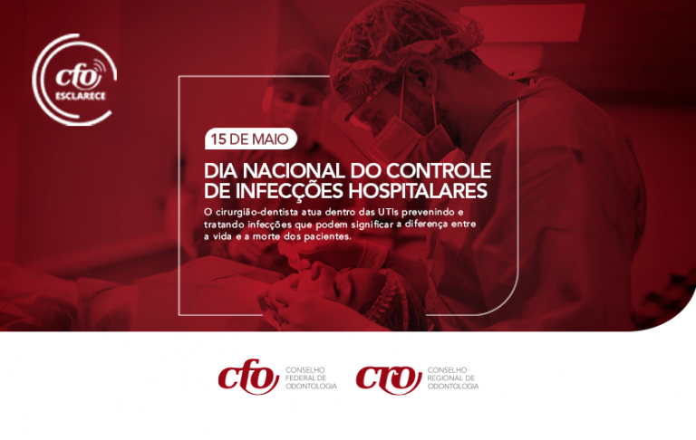 Dia Nacional do Controle das Infecções Hospitalares: CFO e CROs reforçam importância da Odontologia Hospitalar