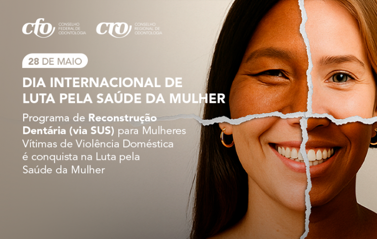 Programa de Reconstrução Dentária para Mulheres Vítimas de Violência Doméstica é conquista na Luta pela Saúde da Mulher
