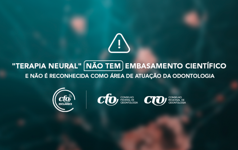 CFO esclarece: “Terapia Neural” carece de fundamentação científica e não é reconhecida como área de atuação da Odontologia