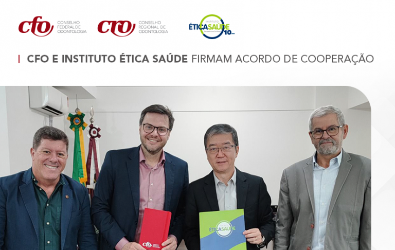 Conselho Federal de Odontologia e Instituto Ética Saúde firmam acordo de cooperação