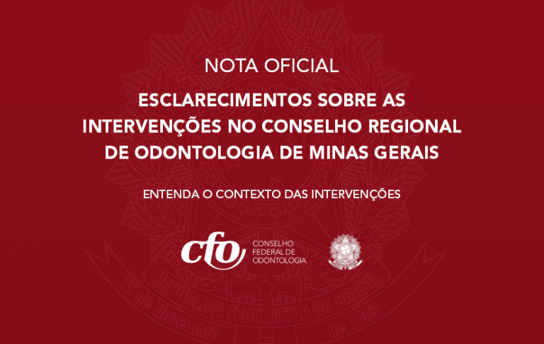 Nota Oficial: Esclarecimentos sobre as intervenções no Conselho Regional de Odontologia de Minas Gerais (CRO-MG)
