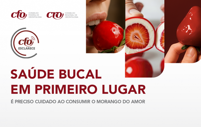 CFO Esclarece: É preciso cuidado ao consumir o morango do amor! Alimentos duros e pegajosos podem quebrar dentes, além de danificar próteses e aparelhos ortodônticos