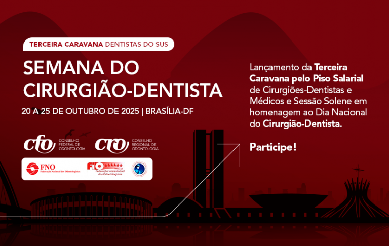 Semana do Cirurgião-Dentista: Lançamento da 3ª Caravana pelo Piso Salarial de Cirurgiões-Dentistas e Médicos e Sessão Solene em homenagem ao Dia Nacional do Cirurgião-Dentista