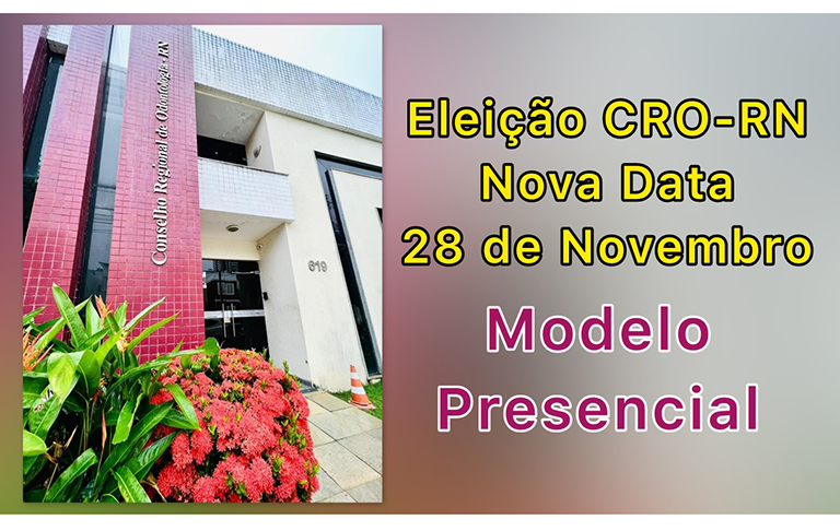 Eleição do CRO-RN para eleger novo plenário para o biênio 2026/2027 acontece em 28 de novembro, de forma presencial