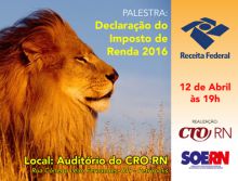 Palestra da Receita Federal nesta terça, dia 12, no auditório do CRO-Rn sobre Imposto de Renda 2016