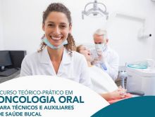 Liga Contra o Câncer tem Curso em Oncologia Oral para ASB e TSB 