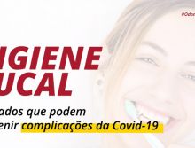 Sistema CROs alerta: higiene bucal pode ajudar na prevenção de complicações da Covid-19