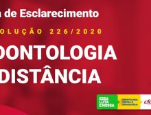 CFO apresenta Guia de Esclarecimento sobre exercício da Odontologia a distância -Resolução 226/2020 