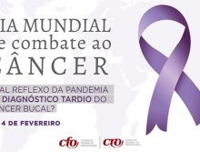 Dia Mundial de Combate ao Câncer: qual reflexo da pandemia no diagnóstico tardio do câncer bucal?