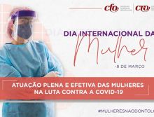 Dia Internacional da Mulher: atuação plena e efetiva das mulheres na luta contra a covid-19