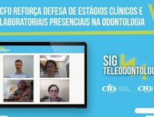 “Estágios clínicos e laboratoriais presenciais são indispensáveis na formação profissional da categoria”, reforça CFO