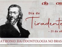 21 de abril – Dia de Tiradentes – Sistema Conselhos de Odontologia presta homenagem à categoria