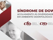 Dia Internacional da Síndrome de Down: CFO lança cartilha para expandir olhar inclusivo na Odontologia