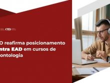 CFO reafirma posicionamento contra EAD em cursos de Odontologia