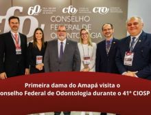 Primeira dama do Amapá visita o Conselho Federal de Odontologia durante o 41º CIOSP