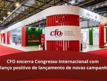 CFO encerra Congresso Internacional com balanço positivo de lançamento de novas campanhas